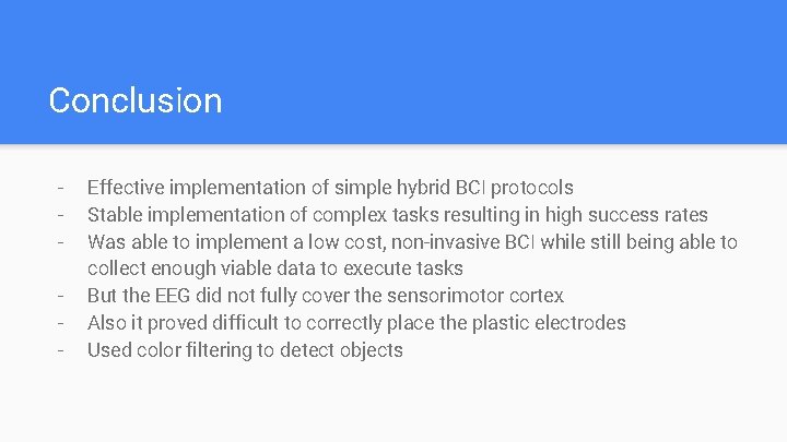 Conclusion - Effective implementation of simple hybrid BCI protocols Stable implementation of complex tasks
