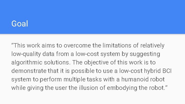 Goal “This work aims to overcome the limitations of relatively low-quality data from a