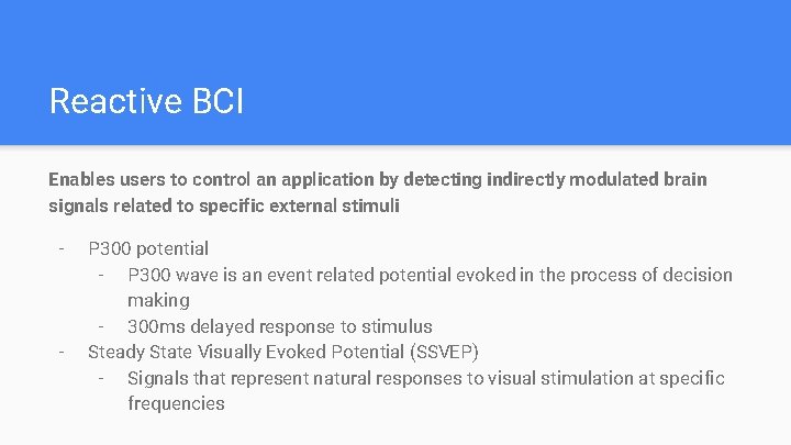 Reactive BCI Enables users to control an application by detecting indirectly modulated brain signals