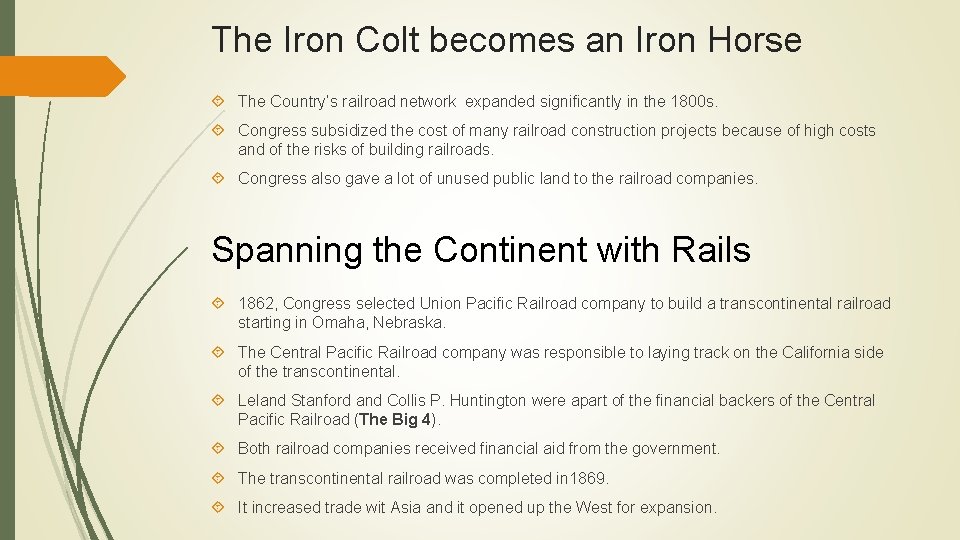 The Iron Colt becomes an Iron Horse The Country’s railroad network expanded significantly in