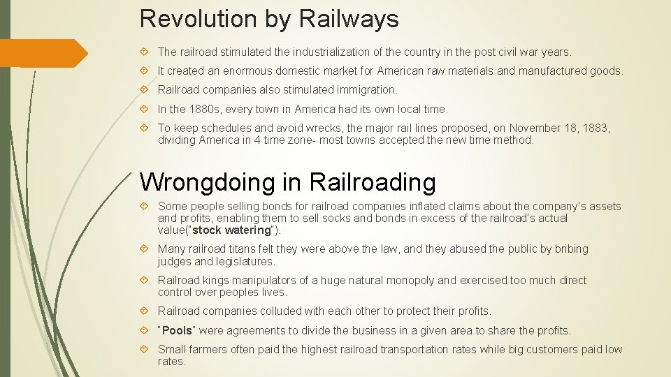 Revolution by Railways The railroad stimulated the industrialization of the country in the post