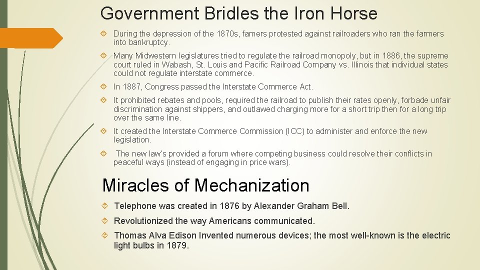 Government Bridles the Iron Horse During the depression of the 1870 s, famers protested