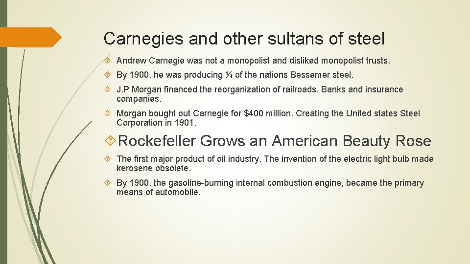 Carnegies and other sultans of steel Andrew Carnegie was not a monopolist and disliked