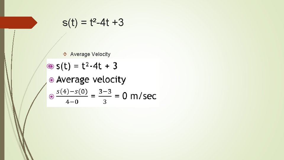 s(t) = t²-4 t +3 Average Velocity 