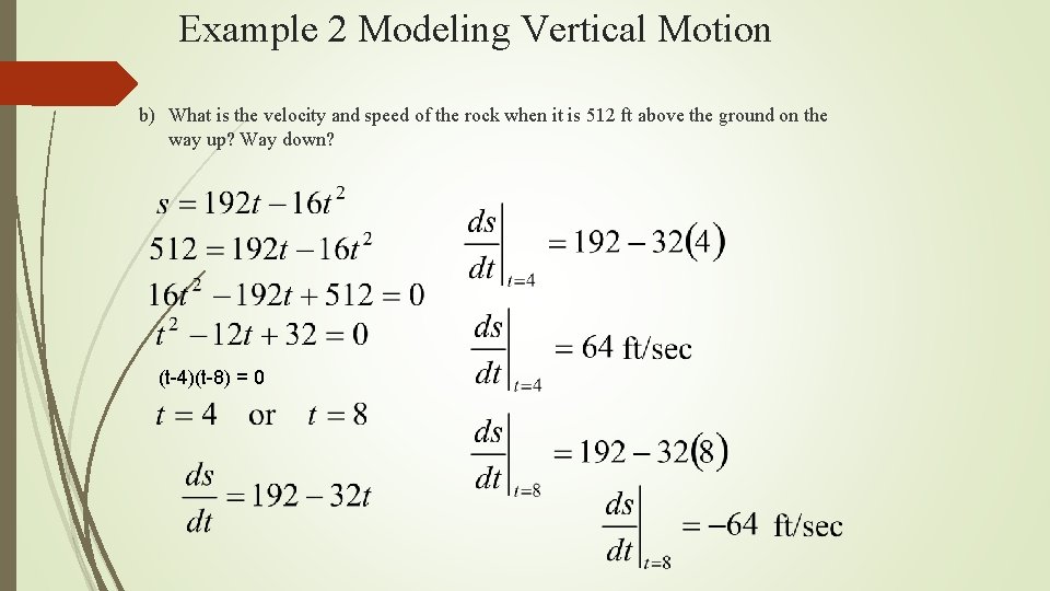 Example 2 Modeling Vertical Motion b) What is the velocity and speed of the