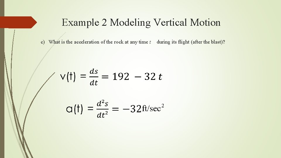 Example 2 Modeling Vertical Motion c) What is the acceleration of the rock at