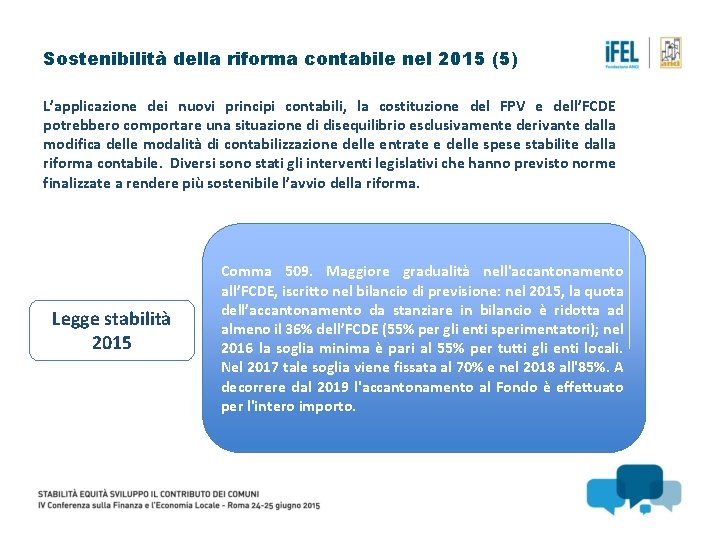 Sostenibilità della riforma contabile nel 2015 (5) L’applicazione dei nuovi principi contabili, la costituzione