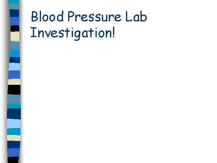Blood Pressure Lab Investigation! 
