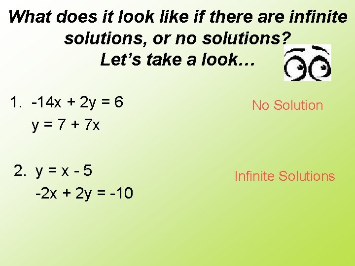 What does it look like if there are infinite solutions, or no solutions? Let’s
