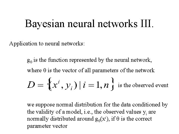 Bayesian neural networks III. Application to neural networks: g is the function represented by