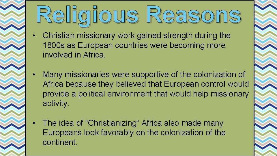 Religious Reasons • Christian missionary work gained strength during the 1800 s as European