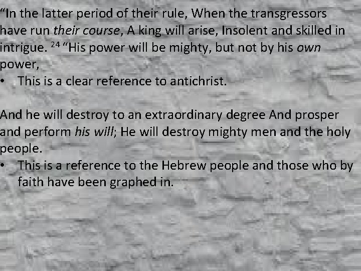 “In the latter period of their rule, When the transgressors have run their course,
