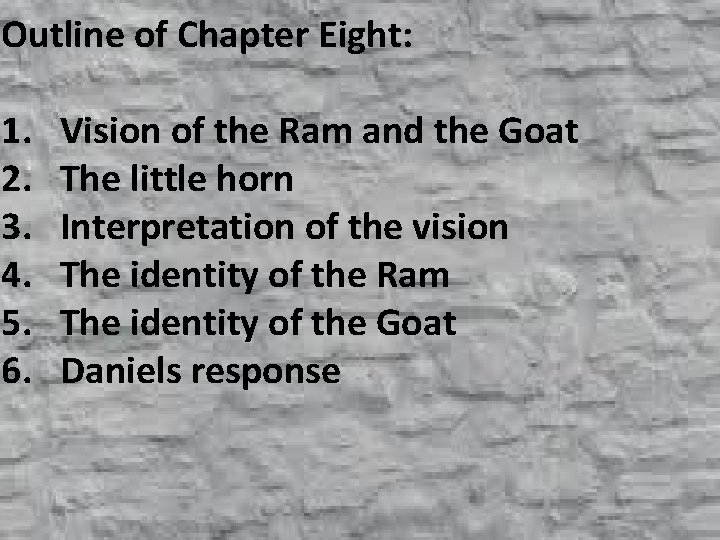 Outline of Chapter Eight: 1. 2. 3. 4. 5. 6. Vision of the Ram