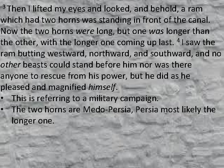 3 Then I lifted my eyes and looked, and behold, a ram which had