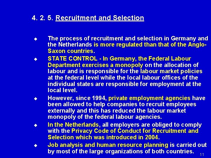 4. 2. 5. Recruitment and Selection u u u The process of recruitment and