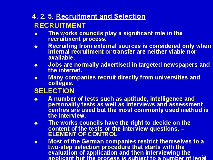 4. 2. 5. Recruitment and Selection RECRUITMENT u u The works councils play a