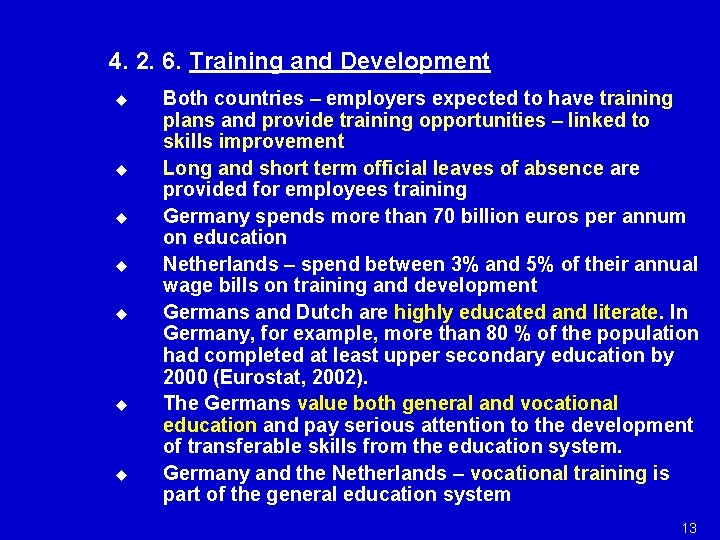 4. 2. 6. Training and Development u u u u Both countries – employers