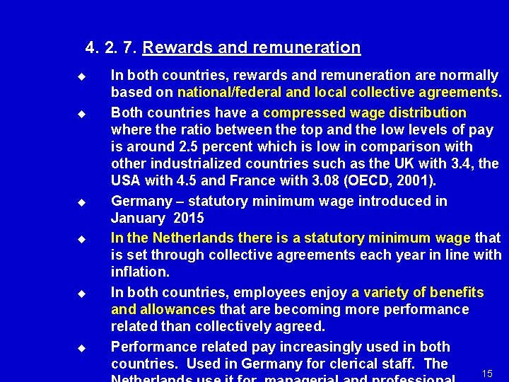 4. 2. 7. Rewards and remuneration u u u In both countries, rewards and