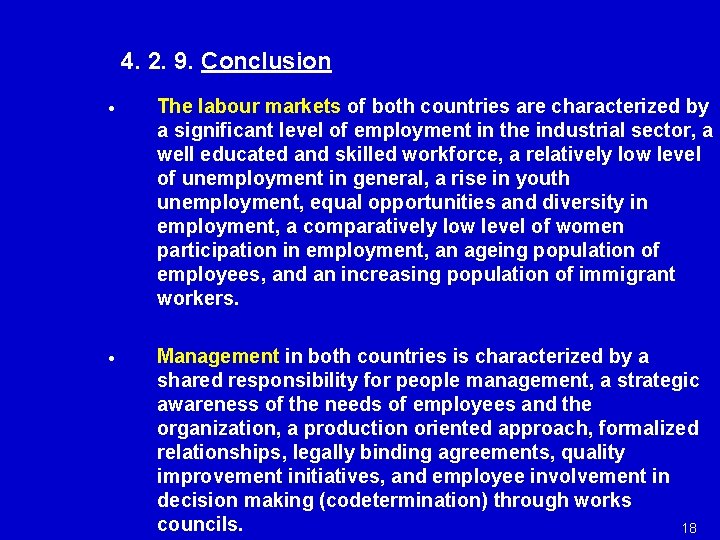 4. 2. 9. Conclusion The labour markets of both countries are characterized by a