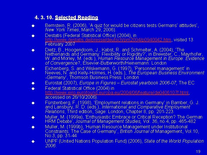 4. 3. 10. Selected Reading u u u u u Bernstein, R. (2006), ‘A