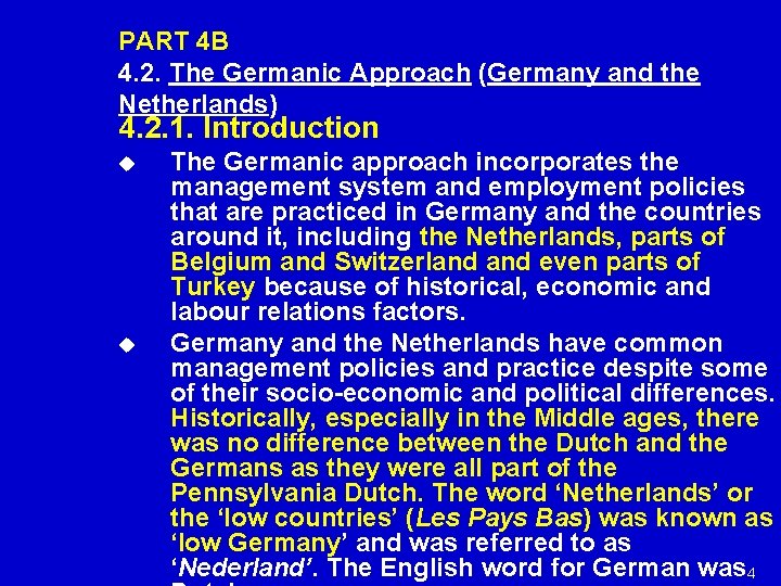 PART 4 B 4. 2. The Germanic Approach (Germany and the Netherlands) 4. 2.