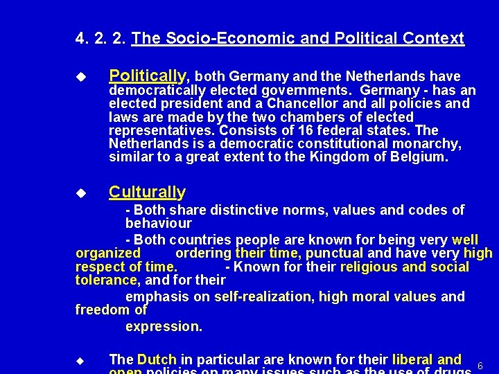 4. 2. 2. The Socio-Economic and Political Context u Politically, both Germany and the