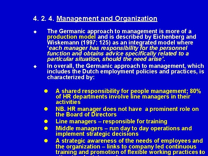 4. 2. 4. Management and Organization u u The Germanic approach to management is