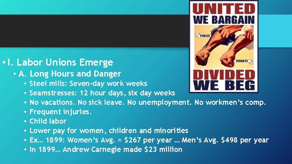 • I. Labor Unions Emerge • A. Long Hours and Danger • • • I. Labor Unions Emerge • A. Long Hours and Danger • •
