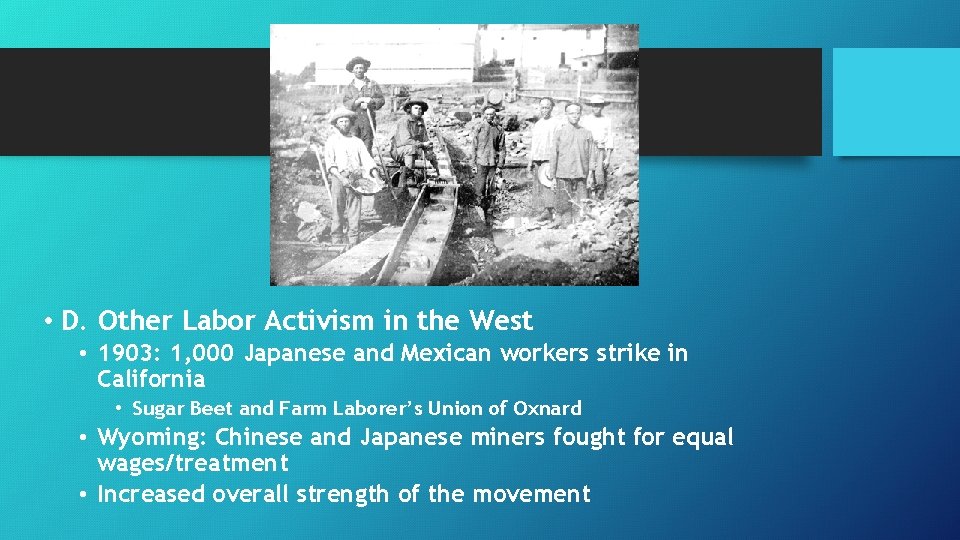 • D. Other Labor Activism in the West • 1903: 1, 000 Japanese • D. Other Labor Activism in the West • 1903: 1, 000 Japanese