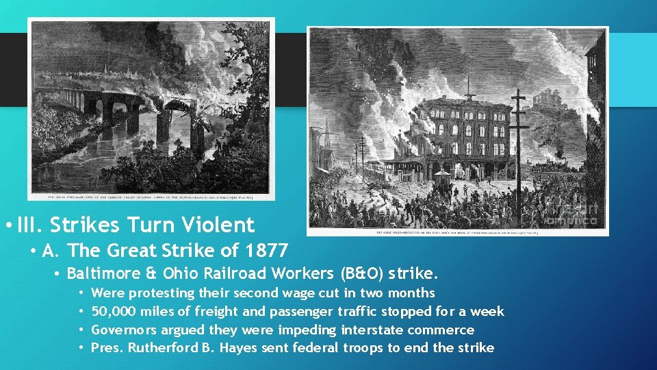 • III. Strikes Turn Violent • A. The Great Strike of 1877 • • III. Strikes Turn Violent • A. The Great Strike of 1877 •
