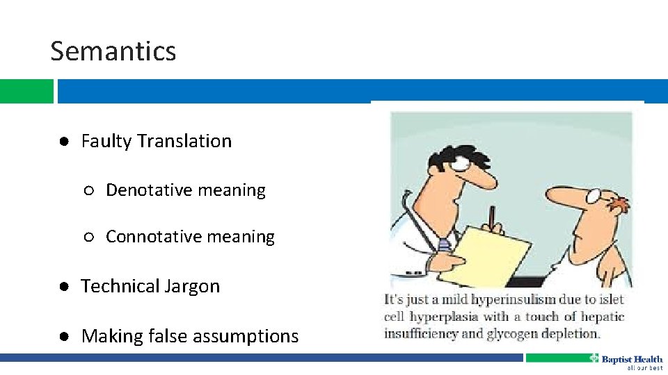 Semantics ● Faulty Translation ○ Denotative meaning ○ Connotative meaning ● Technical Jargon ●