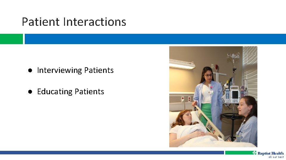 Patient Interactions ● Interviewing Patients ● Educating Patients 