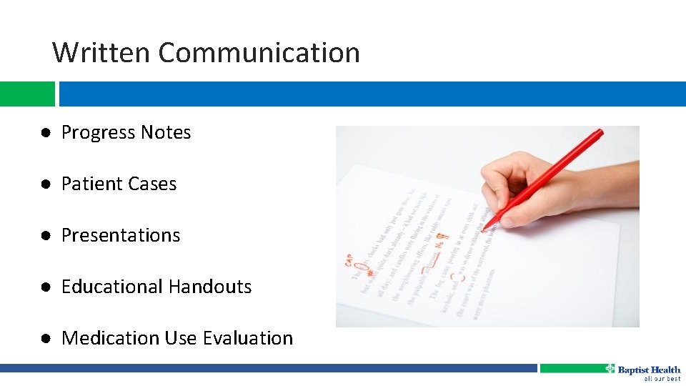 Written Communication ● Progress Notes ● Patient Cases ● Presentations ● Educational Handouts ●