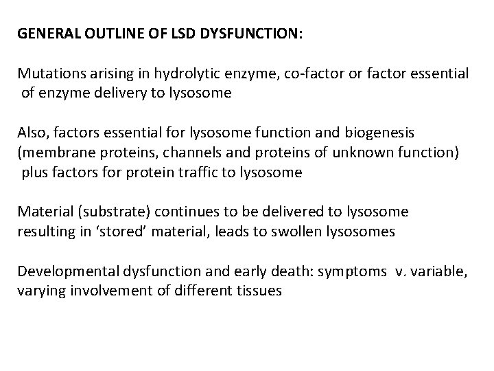 GENERAL OUTLINE OF LSD DYSFUNCTION: Mutations arising in hydrolytic enzyme, co-factor or factor essential