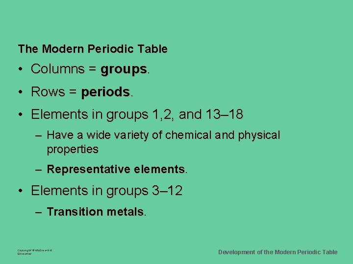 The Modern Periodic Table • Columns = groups. • Rows = periods. • Elements The Modern Periodic Table • Columns = groups. • Rows = periods. • Elements