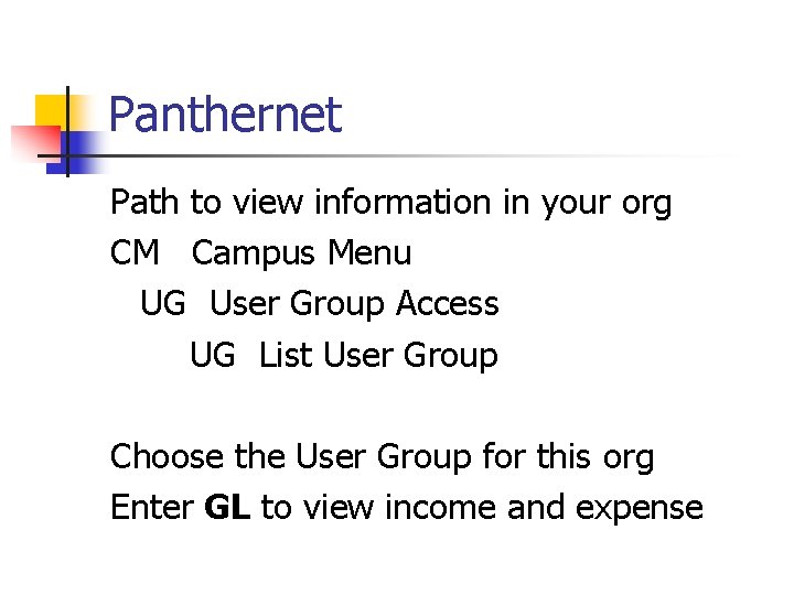 Panthernet Path to view information in your org CM Campus Menu UG User Group