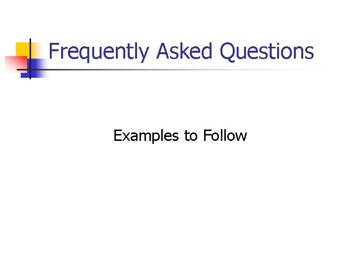 Frequently Asked Questions Examples to Follow 