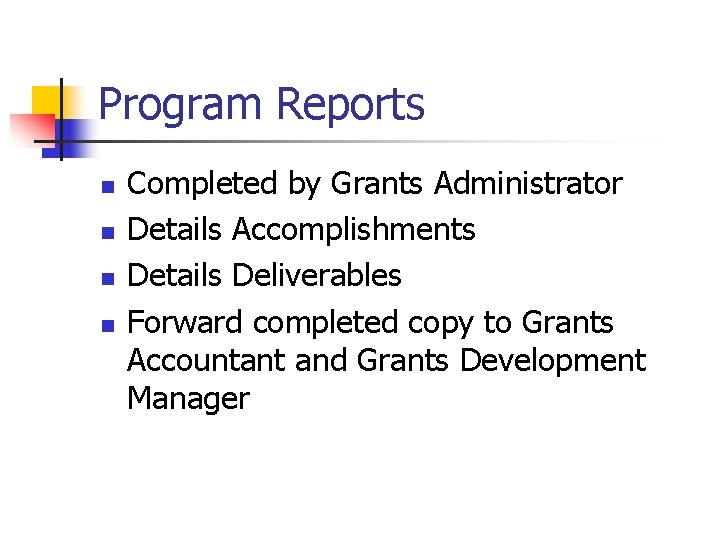 Program Reports n n Completed by Grants Administrator Details Accomplishments Details Deliverables Forward completed