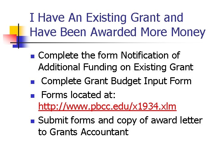 I Have An Existing Grant and Have Been Awarded More Money n n Complete