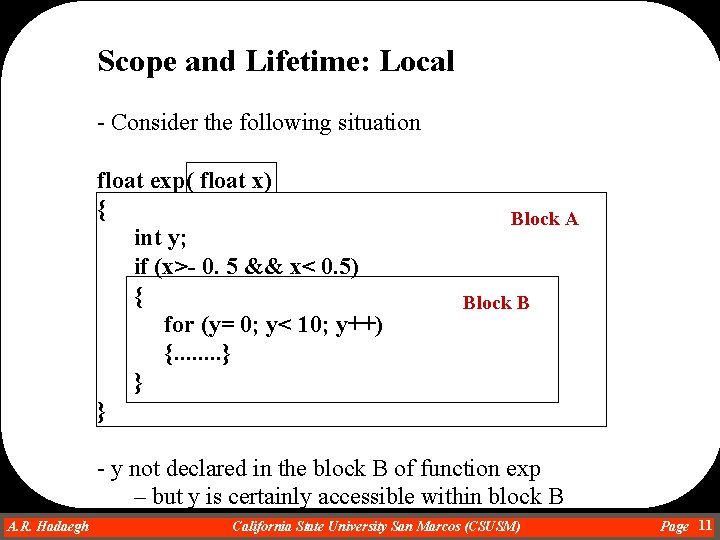 Scope and Lifetime: Local - Consider the following situation float exp( float x) {
