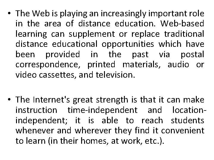  • The Web is playing an increasingly important role in the area of