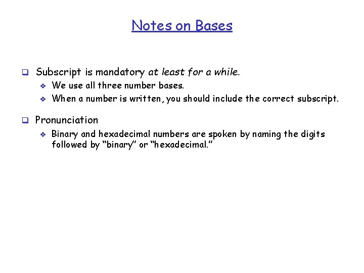 Notes on Bases q Subscript is mandatory at least for a while. v v