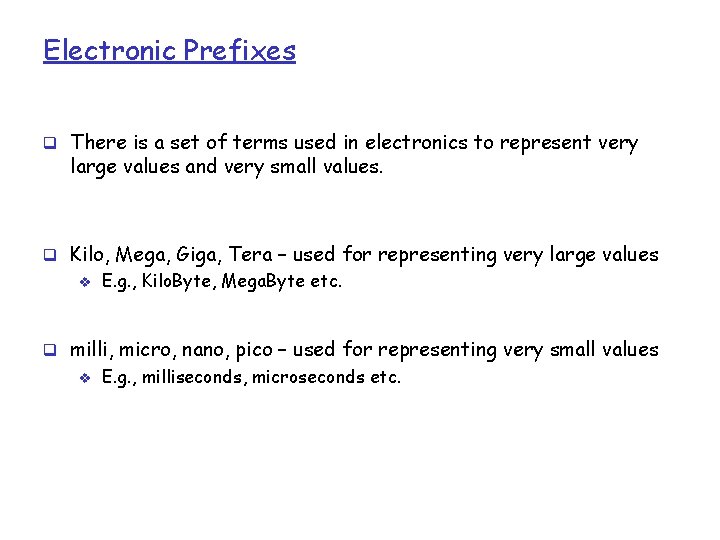 Electronic Prefixes q There is a set of terms used in electronics to represent