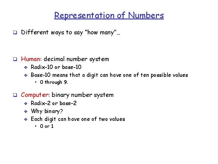 Representation of Numbers q Different ways to say “how many”… q Human: decimal number