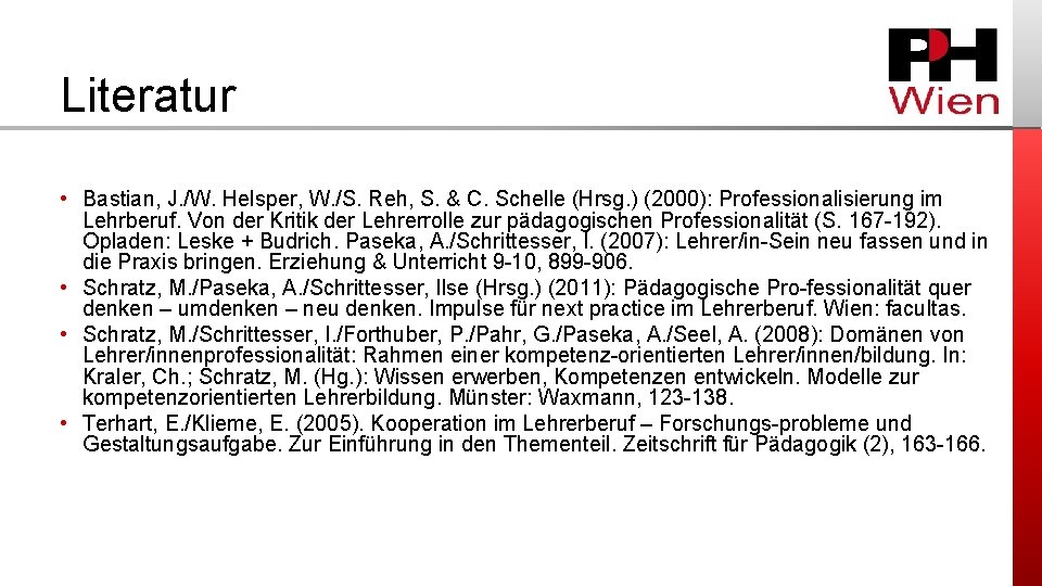 Literatur • Bastian, J. /W. Helsper, W. /S. Reh, S. & C. Schelle (Hrsg.