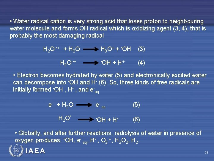  • Water radical cation is very strong acid that loses proton to neighbouring