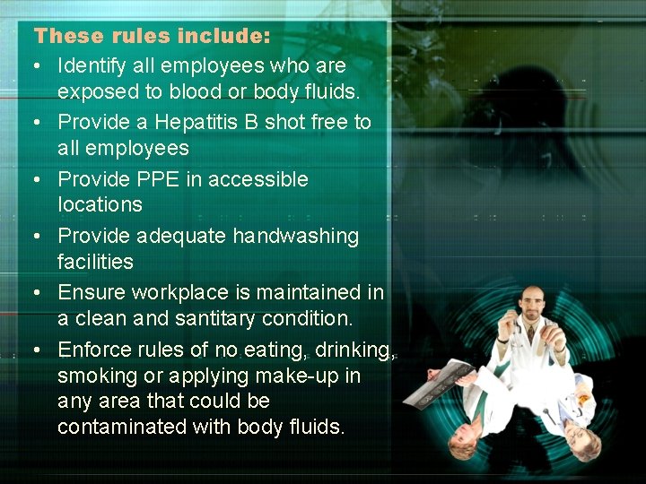These rules include: • Identify all employees who are exposed to blood or body