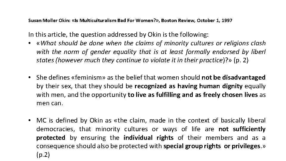 Susan Moller Okin: «Is Multiculturalism Bad For Women? » , Boston Review, October 1,