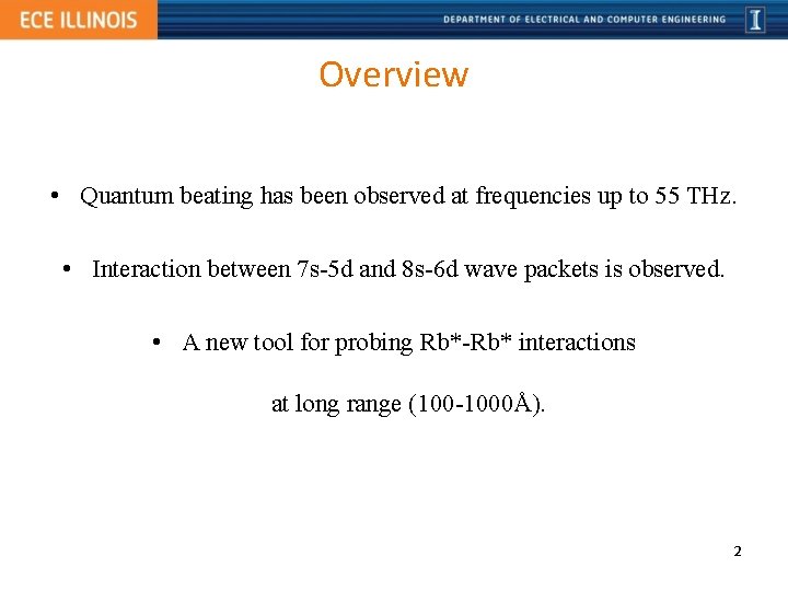 Overview • Quantum beating has been observed at frequencies up to 55 THz. •