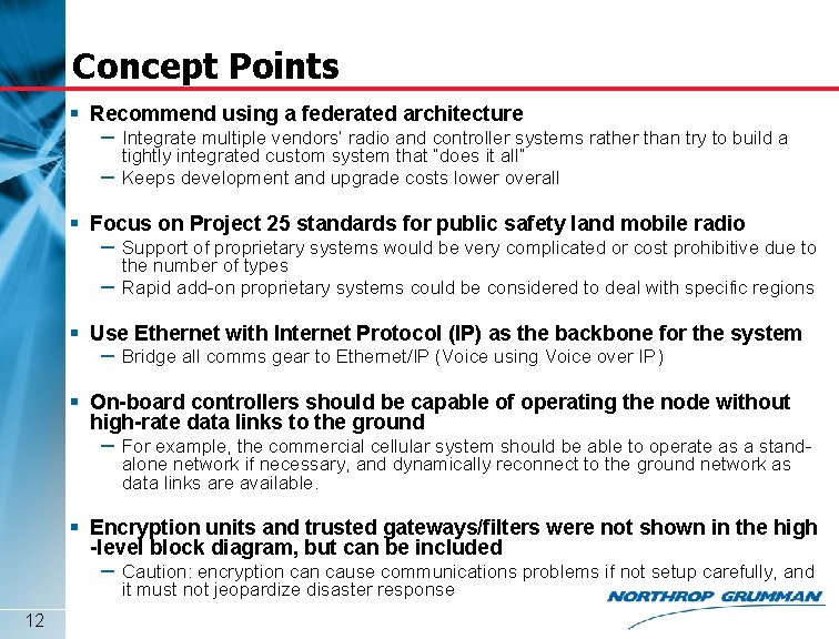 Concept Points § Recommend using a federated architecture – – Integrate multiple vendors’ radio